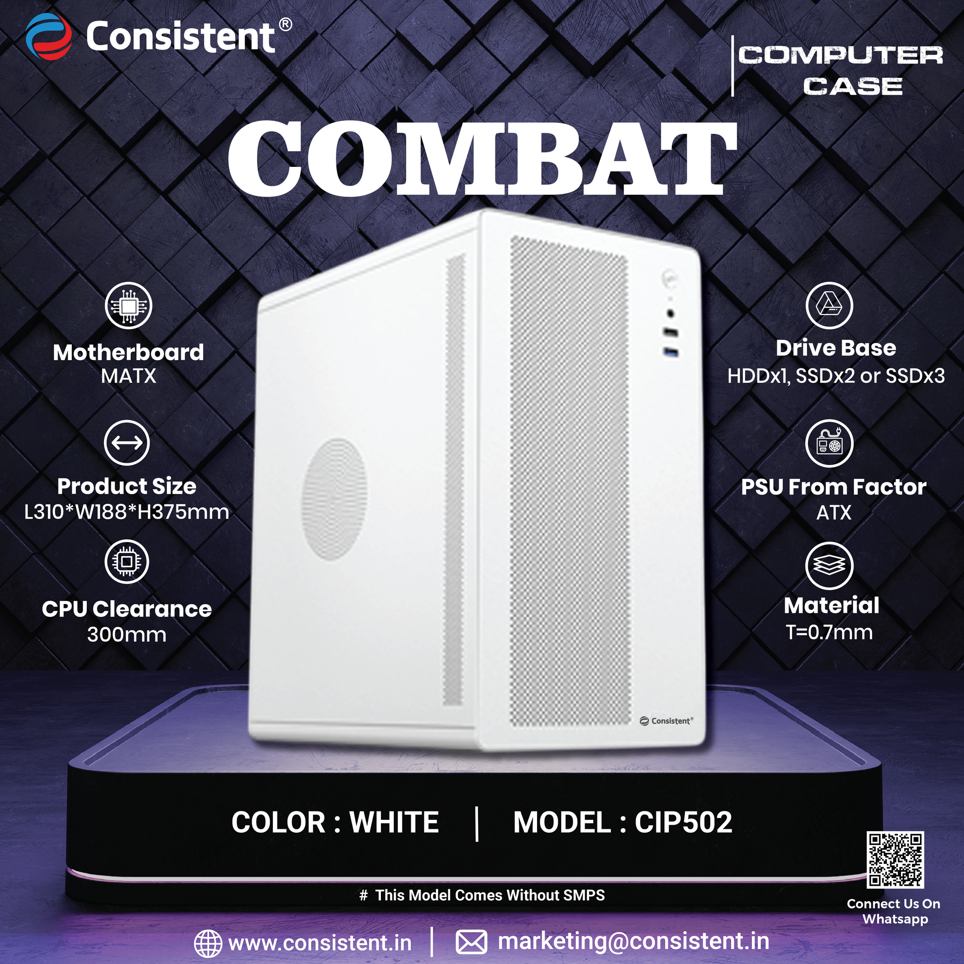 Consistent 502 White PC Case/SMPS, Computer Case 4 Full Slots VGA Max 250mm Bold Design for Bold Performance.